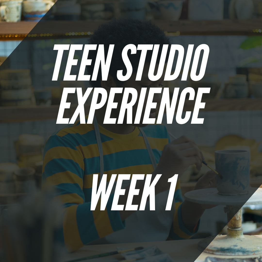 Teen Studio Experience: Week 1