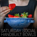 Saturday Social - Handbuilt Bowls