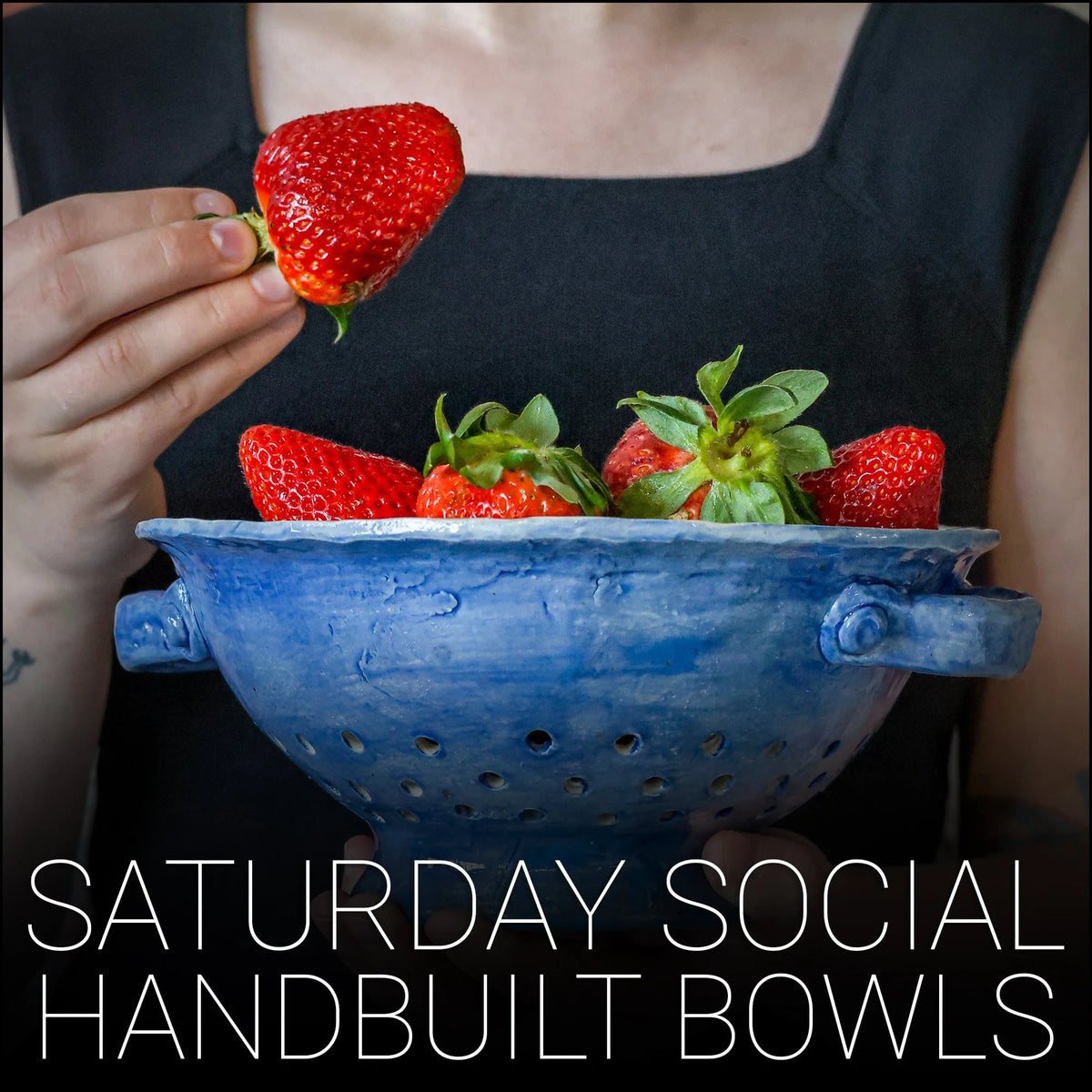 Saturday Social - Handbuilt Bowls