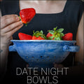 Date Night Bowls